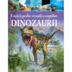 Enciclopedia vizuala a copiilor. Dinozaurii - Clare Hibbert imagine