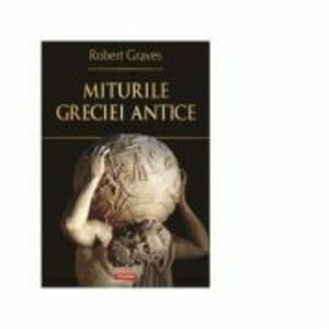 Miturile Greciei antice | Robert Graves imagine