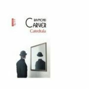 Catedrala - Raymond Carver imagine