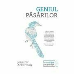 Geniul pasarilor - Jennifer Ackerman imagine