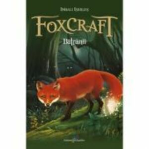 Foxcraft. Cartea a II-a. Batranii - Inbali Iserles imagine