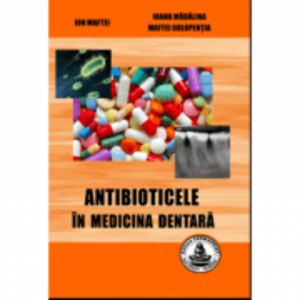 Antibioticele in medicina dentara - Ion Maftei imagine