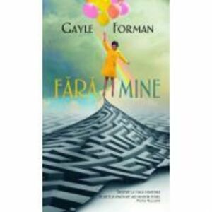 Fara mine - Gayle Forman imagine