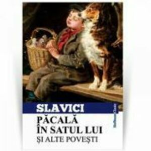 Pacala in satul lui si alte povesti - Ioan Slavici imagine