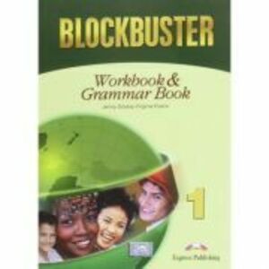 Curs de limba engleza Blockbuster 1. Workbook & Grammar. Caietul elevului - Virginia Evans imagine