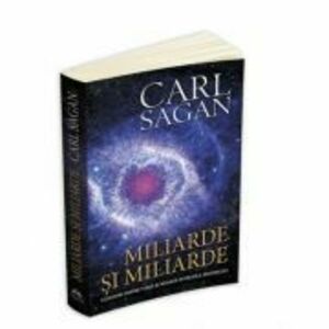 Miliarde si miliarde - Carl Sagan imagine