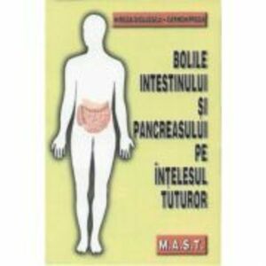 Bolile intestinului si pancreasului pe intelesul tuturor - Mircea Diculescu, Carmen Preda imagine