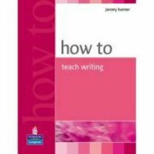 How To Teach Writing - Jeremy Harmer imagine