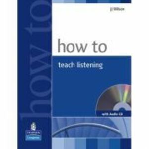 How to Teach Listening Book and Audio CD Pack - J J Wilson imagine