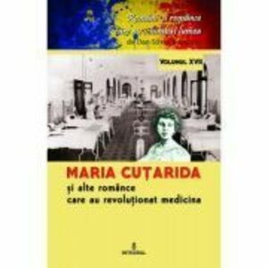 Maria Cutarida si celelalte romance care au revolutionat medicina - Dan-Silviu Boerescu imagine
