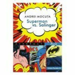 Superman vs. Salinger - Andrei Mocuta imagine