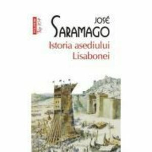 Istoria asediului Lisabonei - Jose Saramago imagine