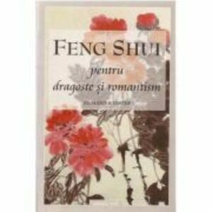 Feng shui pentru dragoste si romantism - RICHARD WEBSTER imagine