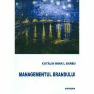 Managementul brandului - Catalin Mihail Barbu imagine