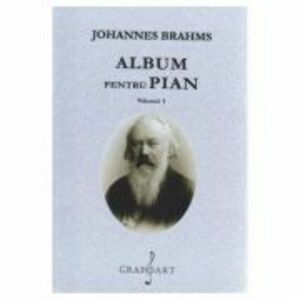 Album pentru pian, volumul 1 - Johannes Brahms imagine