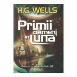 Primii oameni in Luna - H. G. Wells imagine