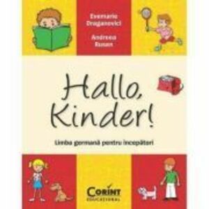 Hallo, Kinder! Limba germana pentru incepatori - Evemarie Draganovici, Andreea Rusen imagine