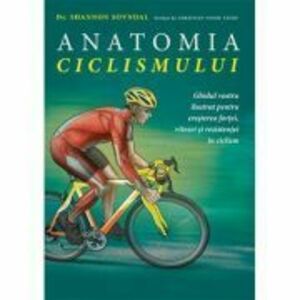 Anatomia ciclismului - Dr. Shannon Sovndal imagine