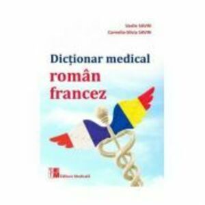 Dictionar medical roman-francez - Vasile Savin, Cornelia-Silvia Savin imagine