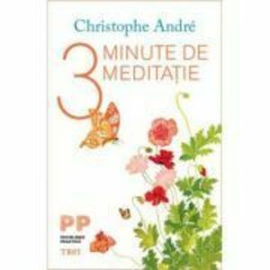3 minute de meditatie - Christophe Andre. Traducere de Oltea-Mihaela Catineanu imagine