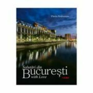 Album Salutari din Bucuresti with Love. Romana, engleza - Florin Andreescu, Mariana Pascaru imagine