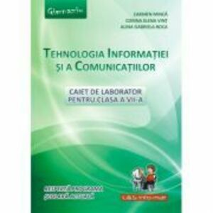 Tehnologia Informatiei si a Comunicatiilor, caiet pentru clasa a 7-a - Carmen Minca imagine