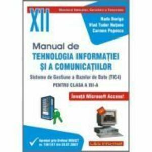 Manual pentru Tehnologia Informatiei si a Comunicatiilor TIC4 Clasa a 12-a - Radu Boriga imagine