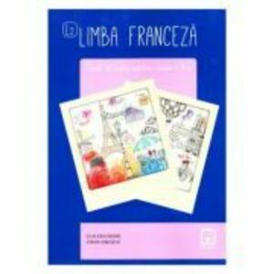 Limba franceza, caiet de lucru pentru clasa a 10-a L2 - Claudia Dobre imagine