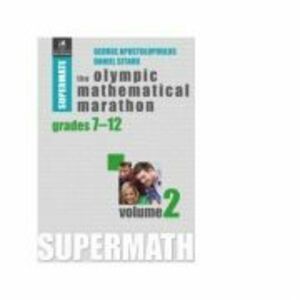 The Olympic Mathematical Marathon. Grades 7-12. Volume 2 - Daniel Sitaru, George Apostolopoulos imagine