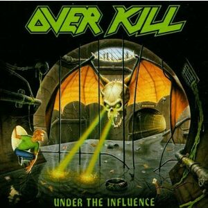 Under the influence | Overkill imagine