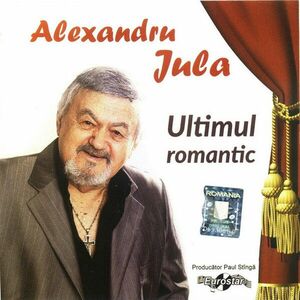 Ultimul romantic | Alexandru Jula imagine