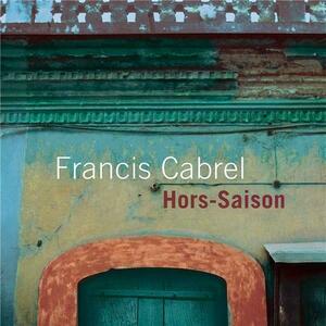 Hors-Saison -Remastered | Francis Cabrel imagine