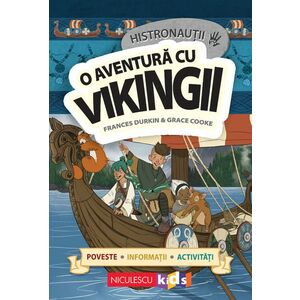 HISTRONAUŢII. O aventură cu vikingii: poveste, informaţii, activităţi imagine