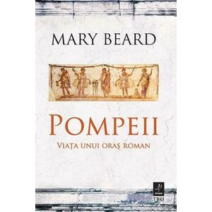 Pompeii. Viața unui oraș roman imagine