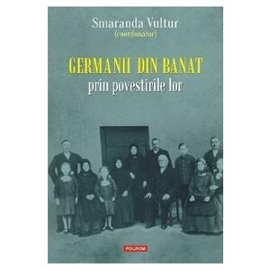 Germanii din Banat prin povestirile lor - Smaranda Vultur imagine