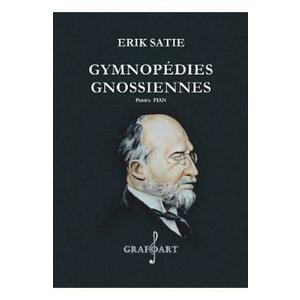 Gymnopedies. Gnossiennes Pentru Pian - Erik Satie imagine