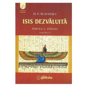 Isis dezvaluita partea I: Stiinta vol.1 - H.P. Blavatsky imagine