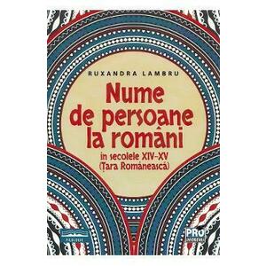 Nume de persoane la romani in secolele XIV-XV (Tara Romaneasca) - Ruxandra Lambru imagine