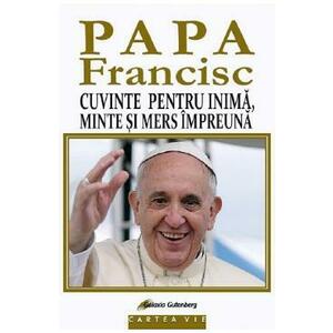 Cuvinte pentru inima, minte si mers impreuna - Papa Francisc, Diane Houdek imagine