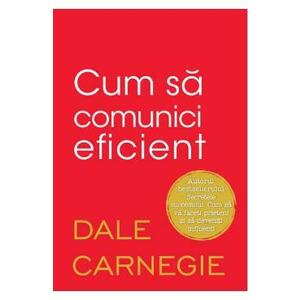 Cum sa comunici eficient - Dale Carnegie imagine