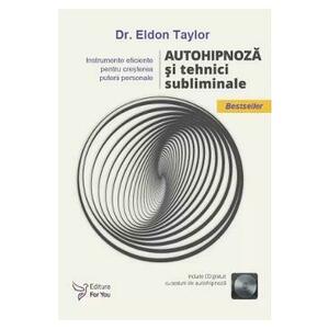 Autohipnoza si tehnici subliminale + CD - Eldon Taylor imagine