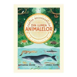Cartea recordurilor din lumea animalelor - Katharina Vestre imagine