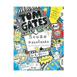 Tom Gates Vol.2 Scuze excelente (si alte lucruri minunate) - Liz Pichon imagine