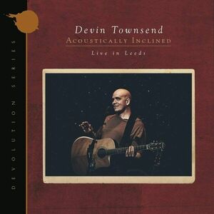 Acoustically Inclined. Live in Leeds - Vinyl | Devin Townsend imagine
