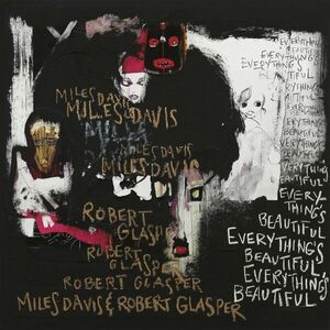 Everything's Beautiful | Miles Davis, Robert Glasper imagine