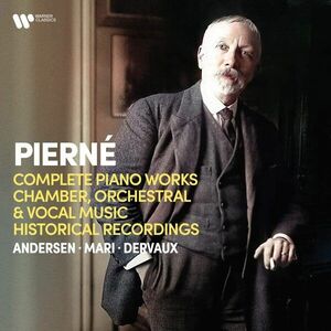 Pierne: Complete Piano Works, Chamber, Orchestral & Vocal Music, Historical Recordings | Various Artists imagine