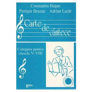 Carte de cantece - Clasele 5-8 - Constantin Hutan imagine