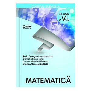 Matematica - Clasa 5 - Caiet - Radu Gologan, Camelia Elena Neta imagine