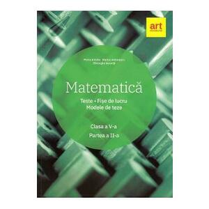 Matematica - Clasa 5 - Partea 2 - Teste. Fise de lucru. Modele de teze - Marius Antonescu, Florin Antohe imagine