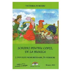 Scrieri pentru copii, de la bunica Vol.2: Povesti nemuritoare, in versuri - Victoria Furcoiu imagine